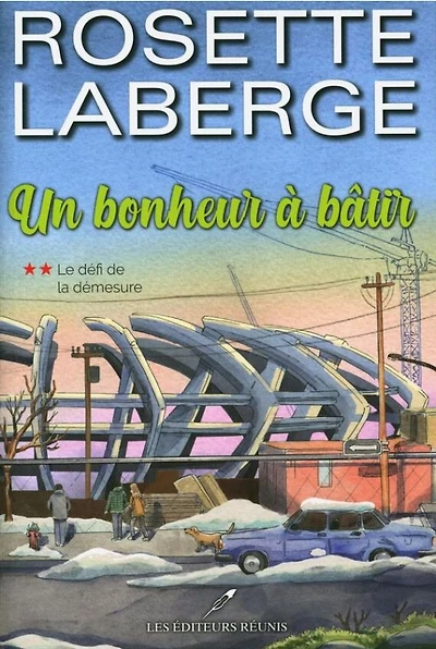 Un Bonheur A Batir 02: Defi De La Démesure