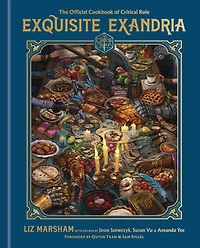 Exquisite Exandria: The Official Cookbook of Critical Role - Édition anglaise