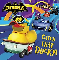 Catch That Ducky! (DC Batman: Batwheels) - Édition anglaise
