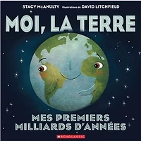 Moi, La Terre:  Premiers Milliards D'Années - French Text