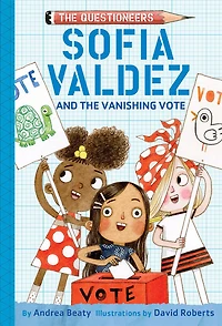 Sofia Valdez and the Vanishing Vote - English Edition