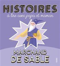 Histoires à lire avec papa etmaman - Marchand de sable - French Text