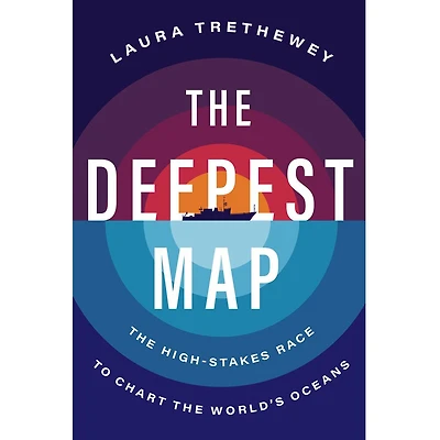 The Deepest Map: The High-Stakes Race to Chart the World's Oceans - Édition anglaise