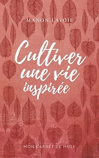 Mon carnet de muse 01: cultiver vie - French Text