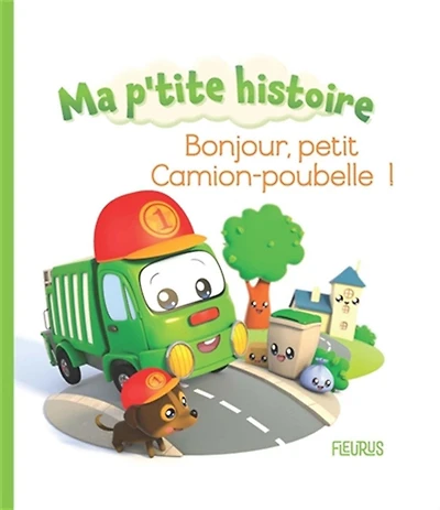 Bonjour petit camion poubelle