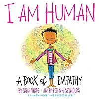 I Am Human: A Book Of Empathy