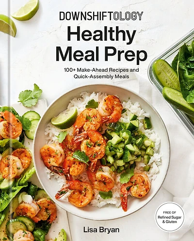 Downshiftology Healthy Meal Prep - Édition anglaise