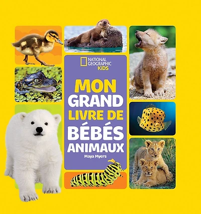 National Geographic Kids : Mon grand livre de bébés animaux