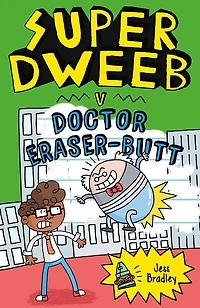 Super Dweeb V Doctor Eraserbutt - Édition anglaise