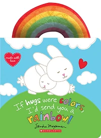 If Hugs Were Colors, I'd Send You a Rainbow! - English Edition
