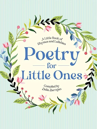 Poetry For Little Ones: A Little Book Of Rhymes and Lullabies
