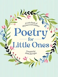 Poetry For Little Ones: A Little Book Of Rhymes and Lullabies