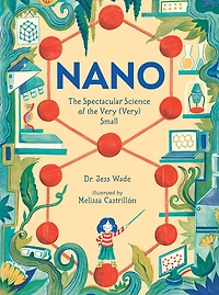 Nano: The Spectacular Science of the Very (Very) Small - Édition anglaise