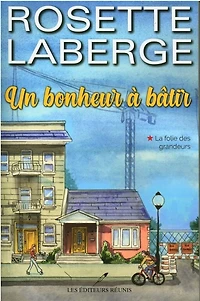 Un Bonheur A Batir 01: Folie Des Grandeurs