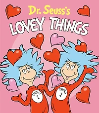 Dr. Seuss's Lovey Things - Édition anglaise