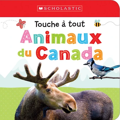 Apprendre avec Scholastic : Touche à tout : Animaux du Canada - Édition française