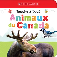 Apprendre avec Scholastic : Touche à tout : Animaux du Canada - Édition française