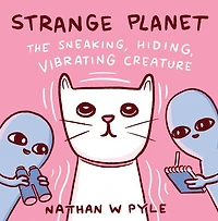 Strange Planet: The Sneaking, Hiding, Vibrating Creature - Édition anglaise