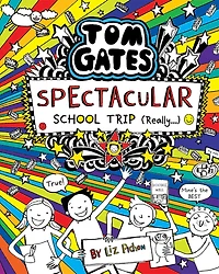 Tom Gates #17: Spectacular School Trip (Really...) - Édition anglaise