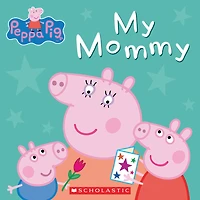 Peppa Pig My Mommy - Édition anglaise