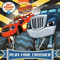Get Ready Books #3: Play Fair, Crusher (Blaze and the Monster Machines) - Édition anglaise