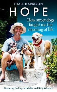 Hope: How Street Dogs Taught Me the Meaning of Life - English Edition