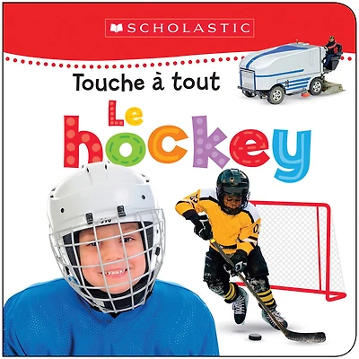 Apprendre avec Scholastic : Touche à tout : Le hockey - Édition française