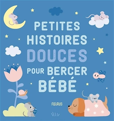 Petites histoires douces pour bébé - French Text