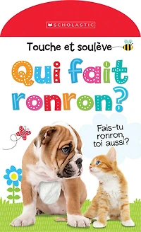 Apprendre avec Scholastic : Touche et soulève : Qui fait ronron? - Édition française