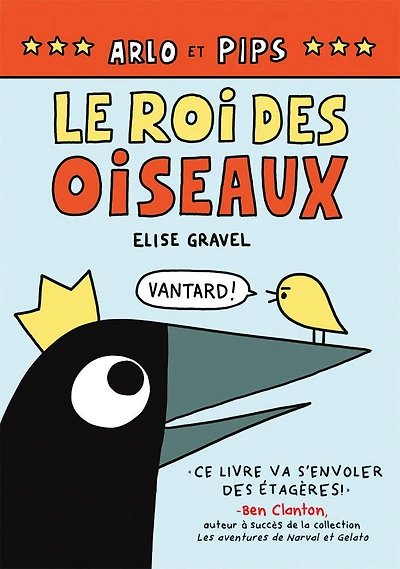 Arlo et Pips : Le roi des oiseaux - French Edition