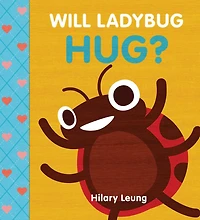 Will Ladybug Hug? - Édition anglaise