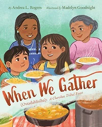 When We Gather (Ostadahlisiha): A Cherokee Tribal Feast - English Edition