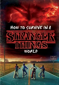 How to Survive in a Stranger Things World (Stranger Things) - Édition anglaise