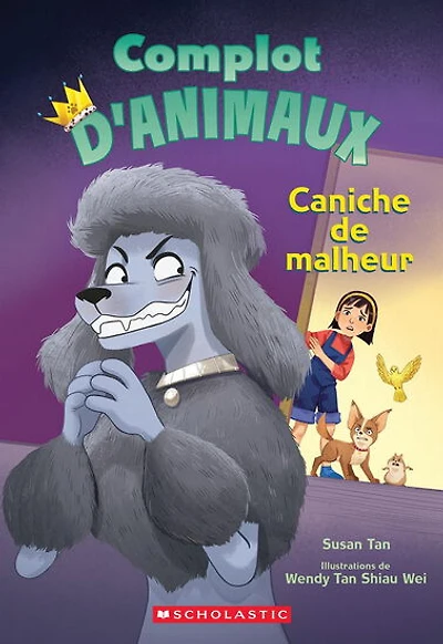 Complot D'Animaux 02 : Caniche De Malheur