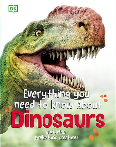 Everything You Need to Know About Dinosaurs - Édition anglaise