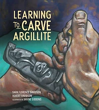 Learning to Carve Argillite - English Edition