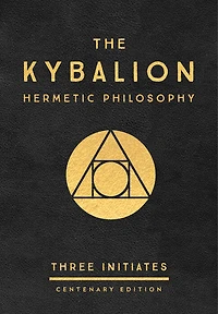 The Kybalion: Centenary Edition - English Edition