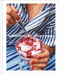Sweet Enough: A Dessert Cookbook - Édition anglaise