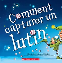 Comment capturer un lutin - French Edition