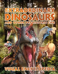 Extraordinary Dinosaurs and Other Prehistoric Life Visual Encyclopedia - English Edition