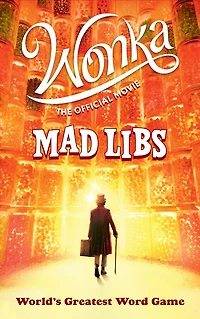 Wonka: The Official Movie Mad Libs - English Edition