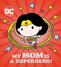 My Mom Is a Superhero! (DC Wonder Woman) - Édition anglaise