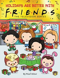 Holidays Are Better With Friends (Official Friends Picture Book) - Édition anglaise