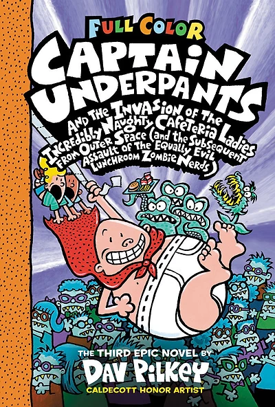 Captain Underpants #3: Captain Underpants and the Invasion of the Incredibly Naughty Cafeteria Ladies from Outer Space: Color Edition - English Edition