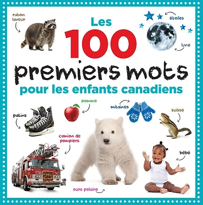 Les 100 Premiers Mots pour les Enfants Canadiens
