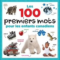 Les 100 Premiers Mots pour les Enfants Canadiens