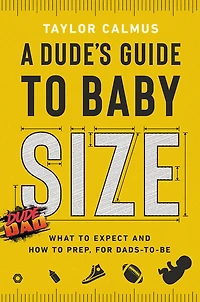 A Dude's Guide to Baby Size - Édition anglaise