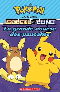 Pokémon : La série Soleil et Lune : N° 3 - La grande course des pancakes - Édition française