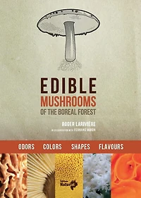 Edible mushrooms of the boreal forest - French Text