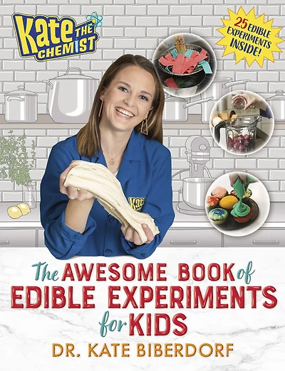 Kate the Chemist: The Awesome Book of Edible Experiments for Kids - Édition anglaise
